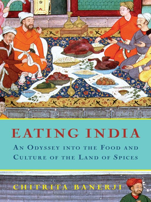 Title details for Eating India by Chitrita Banerji - Available